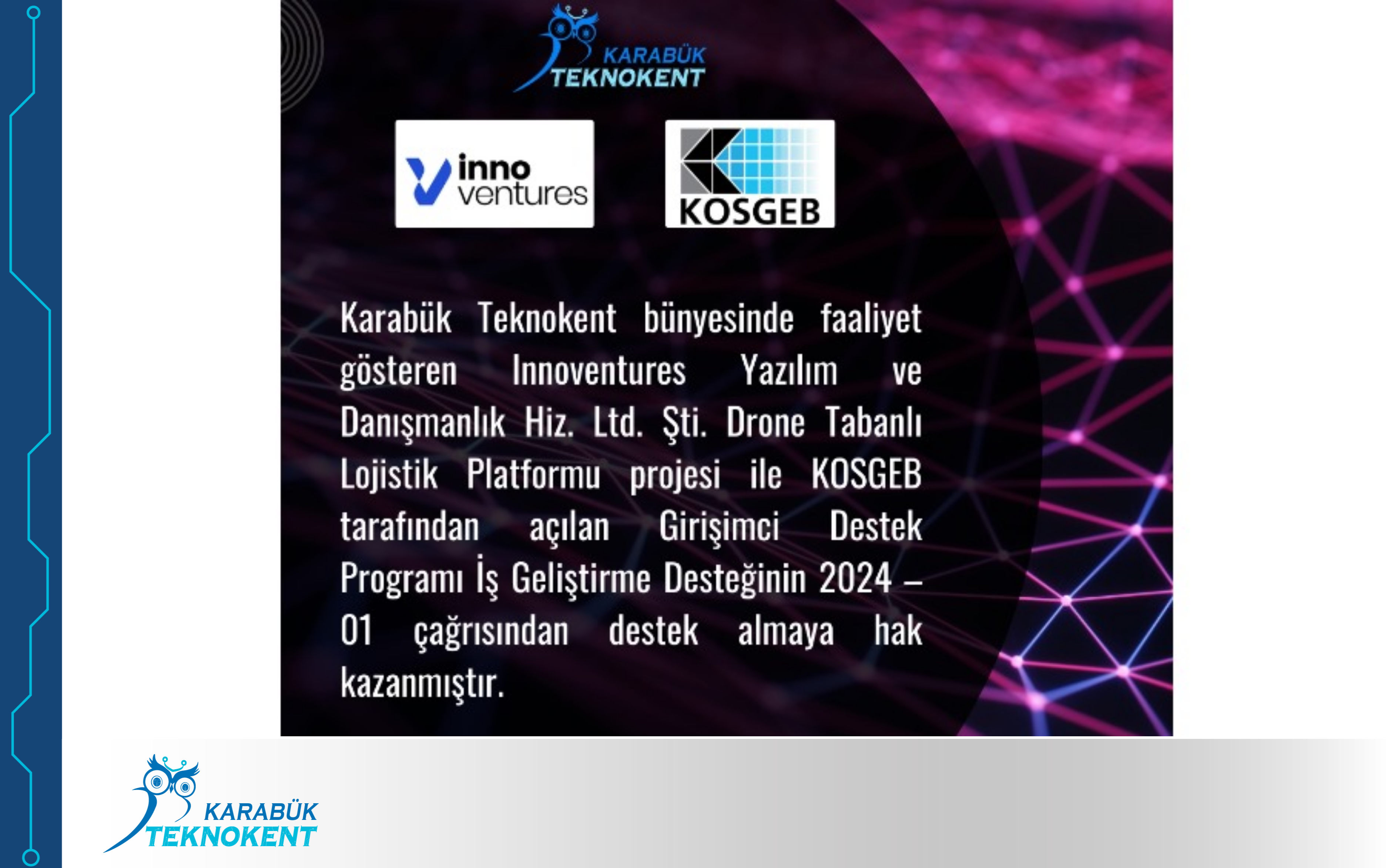 Innoventures Yazılım ve Danışmanlık Hiz. Ltd. Şti. KOSGEB Girişimci Destek Programı İş Geliştirme 2024–01 çağrısından destek almaya hak kazanmıştır.